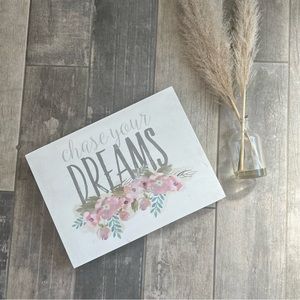 Chase Your Dreams Sign